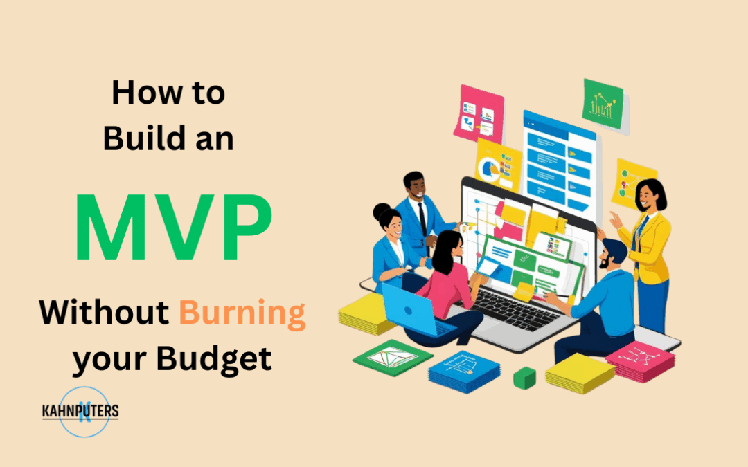 How to Build an MVP Without Burning Your Budget