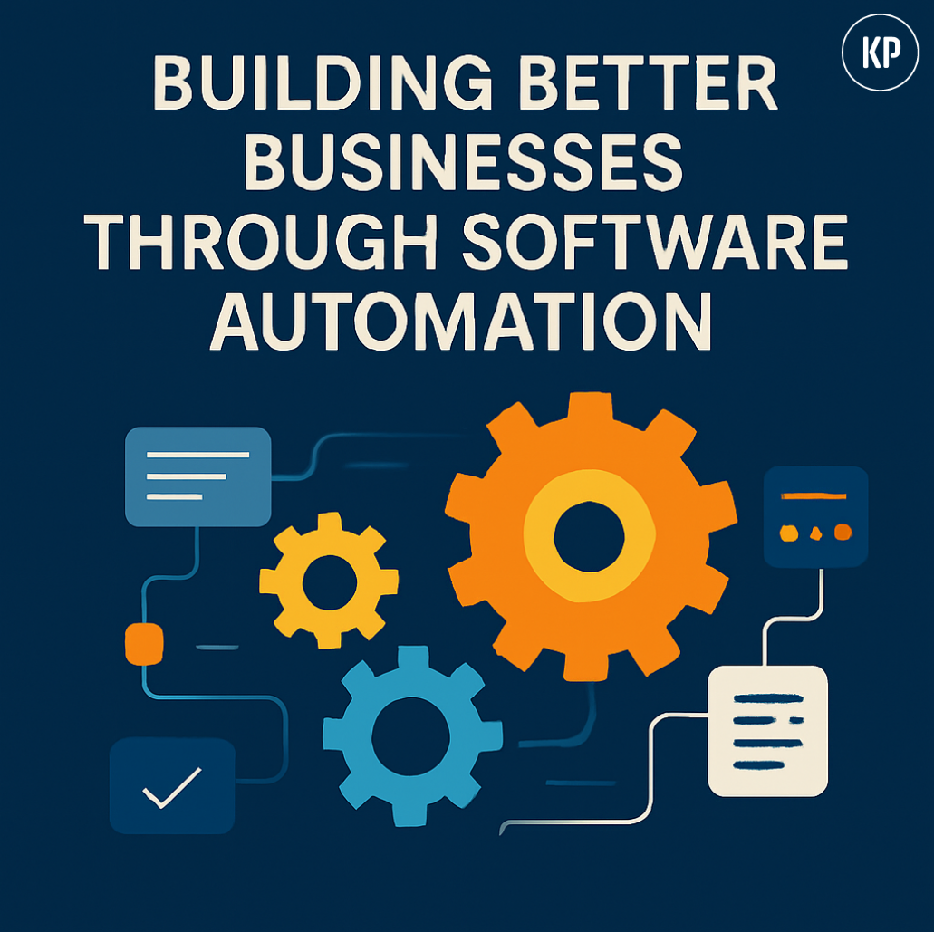 Building Better Businesses Through Software Automation